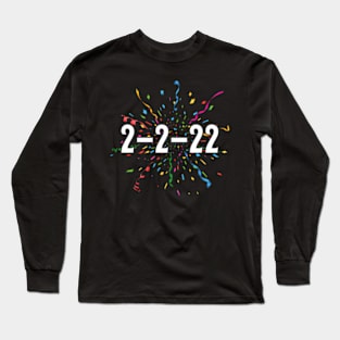 On February 2 2022 2-2-2022 2-2-22 Long Sleeve T-Shirt